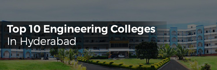 Top 10 Engineering Colleges In Hyderabad