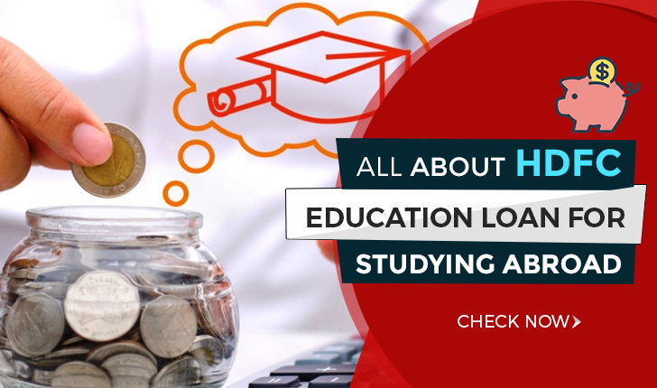 All About HDFC Education Loan for Studying Abroad