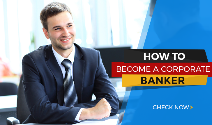 How to Become a Corporate Banker: Eligibility and Career Scope